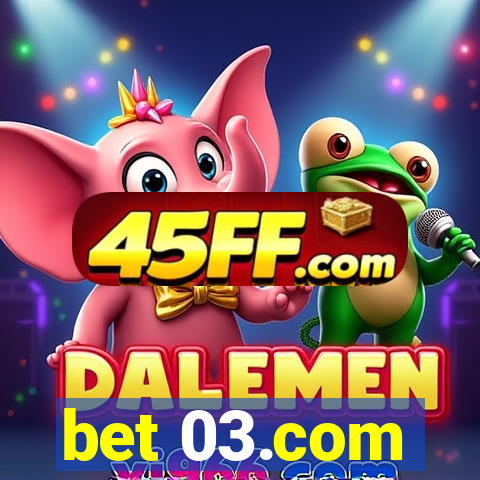 bet 03.com